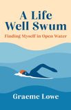 A Libri GmbH A Life Well Swum: Finding Myself in Open Water Paperback