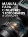 Manual Sony Manual para cineastas y fotógrafos de la Sony a7R VI