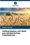 Vollkornkekse OmniScriptum SRL Vollkornkekse mit Mehl aus afrikanischen Yamsbohnen