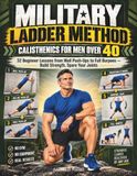 Military Ladder Method: Calisthenics for Men Over 40