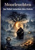 Moorleuchten: Tredition GmbH Moorleuchten: Im Nebel zwischen den Zeiten Paperback