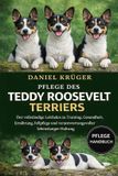 PFLEGE Independently Published Pflege Des Teddy Roosevelt Terriers