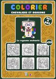 Colorier chevaliers et dragons: Le royaume enchanté (dès 4 ans)