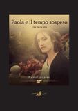 Paola Feltyde Editore Paola e il tempo sospeso