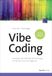 Vibe Coding: Prinzipien der Softwareentwicklung mit GenAI, Chat und Agenten
