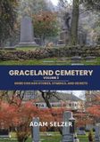 Graceland Cemetery Vol. 2: More Chicago Stories, Symbols, and Secrets Paperback
