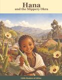 Hana and the Slippery Okra: A Read-and-Color African Storybook About Amazing Okra