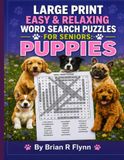 LARGE PRINT EASY & RELAXING WORD SEARCH PUZZLES FOR SENIORS: PUPPIES