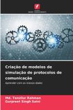 Criação Edicoes Nosso Conhecimento Criação de modelos de simulação de protocolos de comunicação Paperback