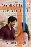 THE WORST DATE OF MY LIFE: A Fake-Dating Romantic Comedy