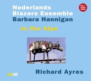 Sonic Rendezvous Nederlands Blazers Ensemble & Barbara Hannigan - In The Alps (CD)