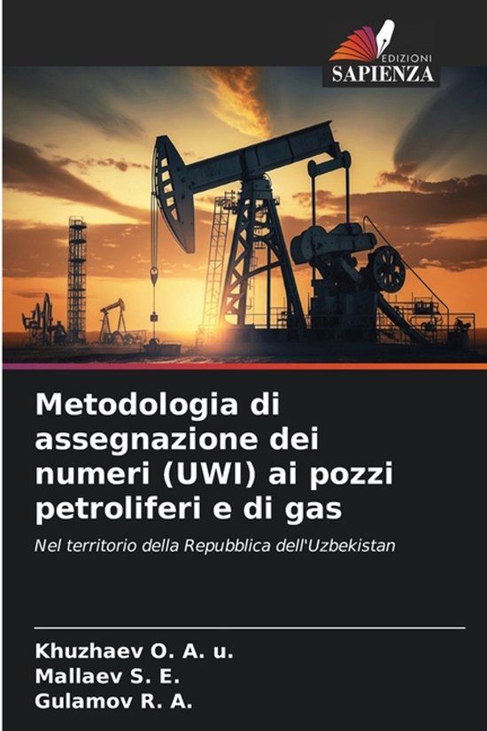 Metodologia OmniScriptum SRL Metodologia di assegnazione dei numeri (UWI) ai pozzi petroliferi e di gas