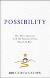 Possibility: Chalice Press Possibility: Our Advent Journey with the Prophet, Priest, Pastor, & Poet Paperback