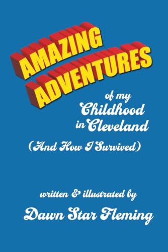Amazing Adventures of My Childhood in Cleveland: (And How I Survived)