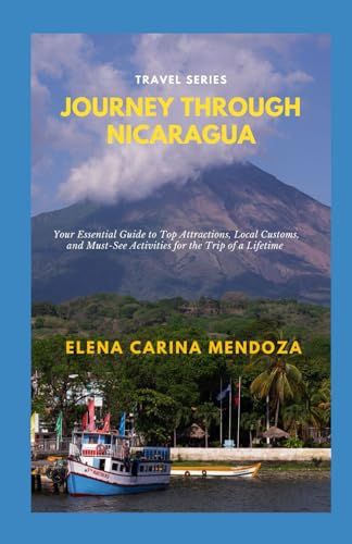 Journey Through Nicaragua: Your Essential Guide