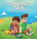 IZZY Libri GmbH Izzy Can't Talk But He Can Make Friends