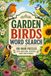 Garden Birds Word Search: 100 Hard Puzzles for Nature Lovers and Twitchers