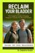 Reclaim Your Bladder: The Complete Guide to Stopping Frequent Urination for Men and Women