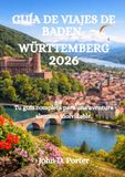 GUÍA DE VIAJES DE BADEN-WÜRTTEMBERG 2026