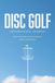 Disc Golf Performance Journal: Track Your Shots, Practice Sessions, Scores, and Progress