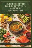 LIVRE DE RECETTES POUR DÉBUTANTS EN MATIÈRE DE DIVERTICULITE