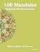 100 Mandalas Malbuch für Erwachsene - Blüten, Blätter & Farnen: Eine botanische Reise zur Entspannung – 100 Symmetrische Pflanzen-Motive für Achtsamkeit und inneren Frieden