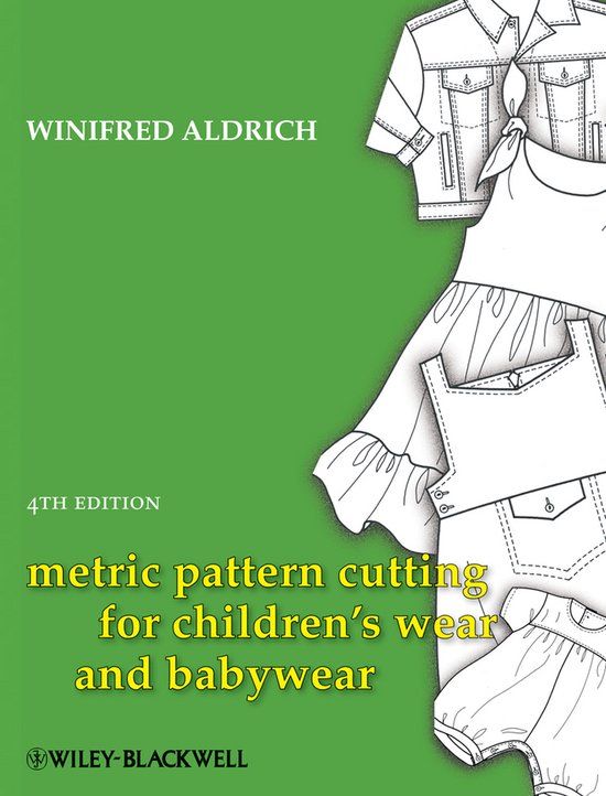 Metric Wiley-VCH GmbH Metric Pattern Cutting for Children's Wear and Babywear: From Birth to 14 Years