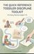 The Quick-Reference Toddler Discipline Toolkit: Instant Answers & Evidence-Based Solutions for Busy Parents (Ages 1–3)