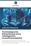 Technologische Entwicklung eines intelligenten Investitionsobjekts