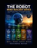 The Libri GmbH The Robot Mind Builder Series: Five First-Principles Books on Human Thinking, Robot Logic, Learning, Agents, and Super Agents Paperback