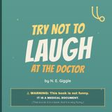 Try Not to Laugh at the Doctor: A perfectly calm read-aloud dare