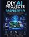DIY The Intelligent Maker: DIY AI Projects with Raspberry Pi
