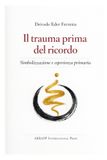 Il Independently Published Il trauma prima del ricordo Paperback
