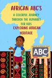 African ABCs: A Colorful Journey Through the Alphabet for Kids