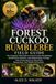 FOREST CUCKOO BUMBLEBEE FIELD GUIDE: The Complete Field Guide To Forest Cuckoo Bumblebees: Identification, Behavior, Host Relationships, Ecology, And ... Researchers, And Wildlife Enthusiasts