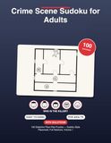 Crime Scene Sudoku for Adults: 100 Detective Floor-Plan Puzzles — Sudoku-Style Placement, Full Solutions, Volume 1