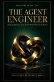 The Agent Engineer: Designing Harnesses, Loops, and Goal-Driven Flows for Long-Running Production — From Zero to Pro (2027)