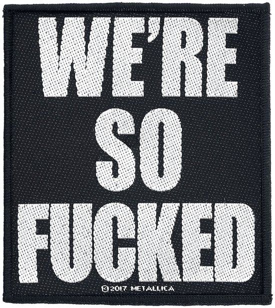 Metallica We're so fucked Patch zwart-wit Polyester