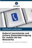 Äußerst Verlag Unser Wissen Äußerst konsistente und sichere Datenübertragung für mobile Ad hoc Netzwerke