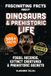 Fascinating Libri GmbH Fascinating Facts About Dinosaurs & Prehistoric Life