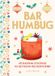 Bar Headline Publishing Group Bar Humbug: 60 Seasonal Cocktails to Get You in the Festive Spirit: The Perfect Christmas Gift for Cocktail Lovers Hardcover