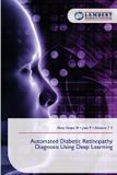 Automated Lap Lambert Academic Publishing Automated Diabetic Retinopathy Diagnosis Using Deep Learning