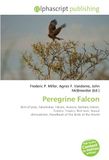 Peregrine Omniscriptum Peregrine Falcon: Bird of prey, Falconidae, Falcon, Avivore, Barbary Falcon, Tundra, Tropics, Bird nest, Sexual dimorphism, Handbook of the Birds of the World Paperback