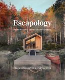 Escapology: Modern Cabins, Cottages and Retreats