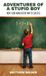 Adventures Libri GmbH Adventures of a Stupid Boy: How I Beat ADHD On the Way to Success