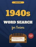 Large Print 1940s Word Search for Seniors: 50 Nostalgic Puzzles from the Golden Age of Radio — Easy-to-Read Reminiscence Activity Book for Seniors, ... and Assisted Living, with Full Answer Keys