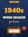 Large Print 1940s Word Search for Seniors: 50 Nostalgic Puzzles from the Golden Age of Radio — Easy-to-Read Reminiscence Activity Book for Seniors, ... and Assisted Living, with Full Answer Keys
