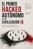 El OpenAI Hugging Face El primer hackeo autónomo de una civilización IA: Agentes de inteligencia artificial, seguridad y el caso OpenAI Hugging Face