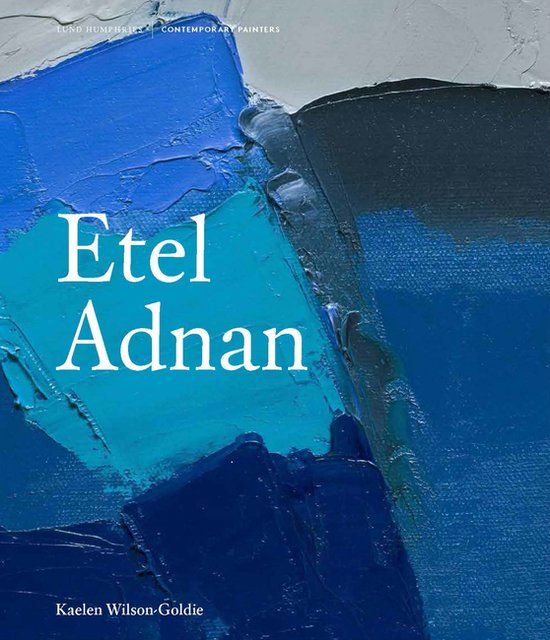 Etel Adnan - Hardcover - Kaelen Wilson-Goldie