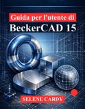Guida BeckerCAD 15 Guida per l'utente